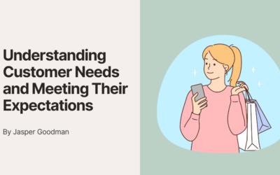 Understanding Customer Needs and Meeting Their Expectations