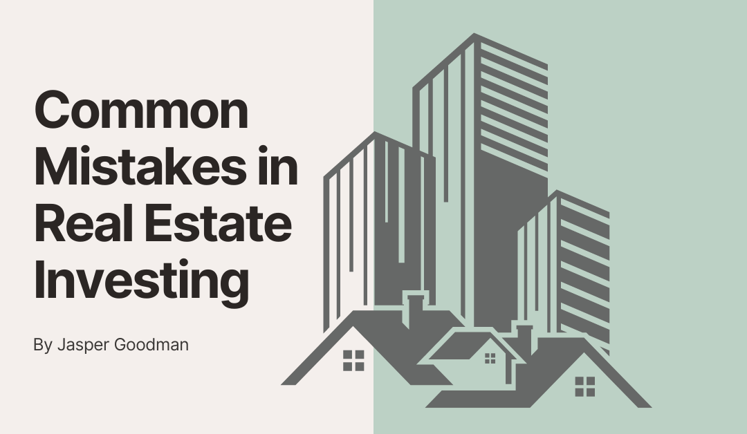 Common Mistakes in Real Estate Investing