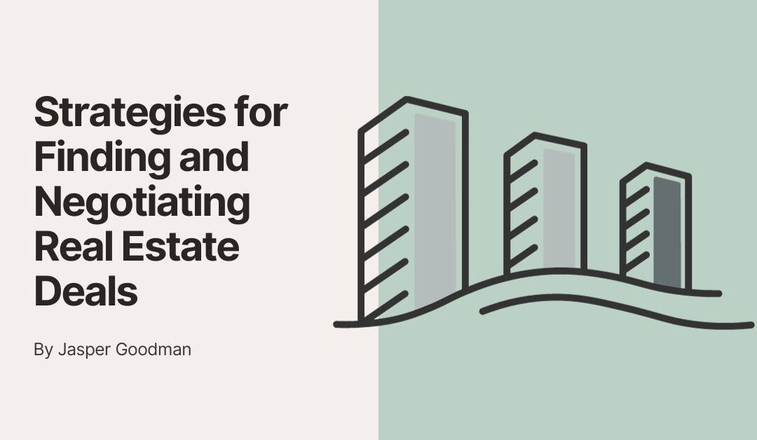 Strategies for Finding and Negotiating Real Estate Deals